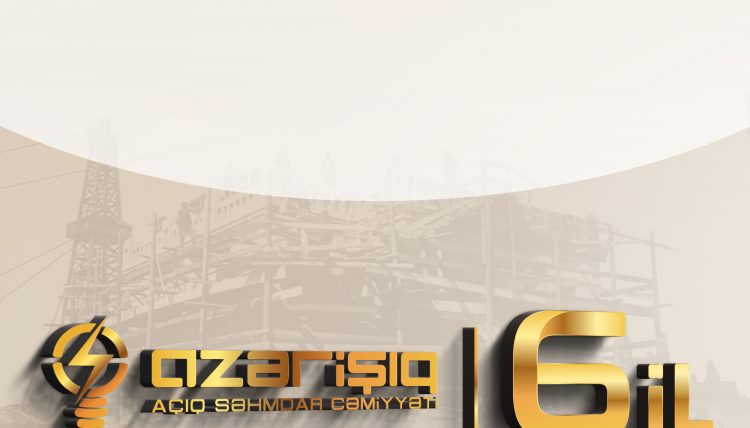 "Azərişıq" ASC-nin yaranmasından 6 il ötür