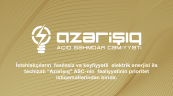 İstehlakçıların fasiləsiz və keyfiyyətli elektrik enerjisi ilə təchizatı “Azərişıq” ASC-nin fəaliyyətinin prioritet istiqamətlərindən biridir.