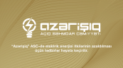 “Azərişiq” ASC –də elektrik enerjisi itkilərinin azaldılması üçün tədbirlər həyata keçirilir.