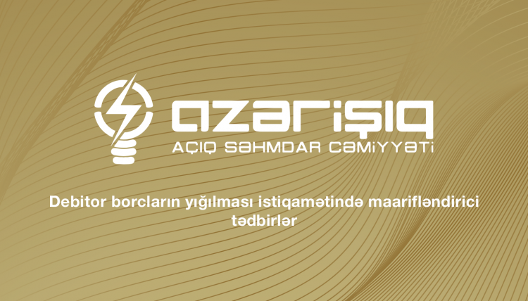 Debitor borcların yığılması istiqamətində maarifləndirici tədbirlər