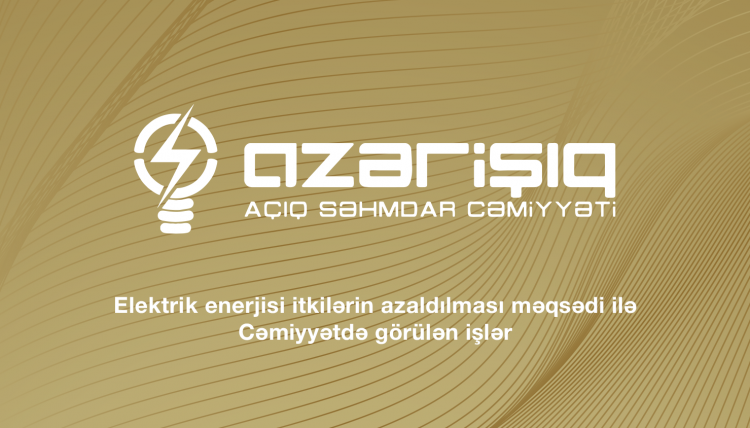 Elektrik enerjisi itkilərin azaldılması məqsədi ilə Cəmiyyətdə görülən işlər