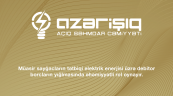 Müasir sayğacların tətbiqi elektrik enerjisi üzrə debitor borcların yığlmasında əhəmiyyətli rol oynayır.